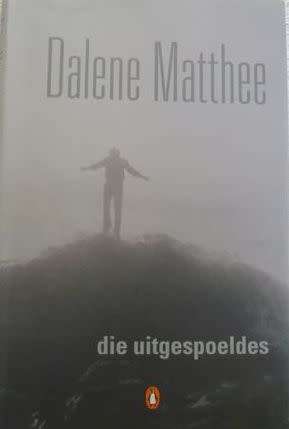 Die Uitgespoeldes - Dalene Matthee