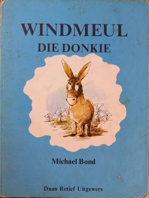 Windmeul Die Donkie - Michael Bond - Hardcover - 28 Pages