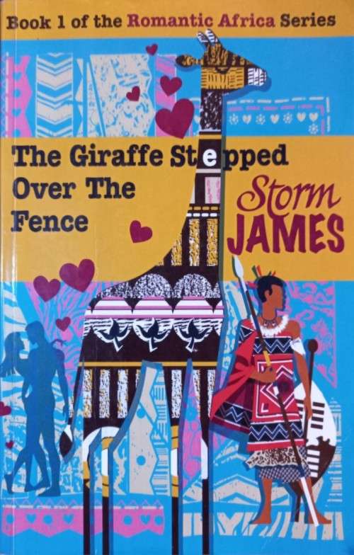 The Giraffe Stepped Over The Fence - Storm James - Softcover - 523 Pages