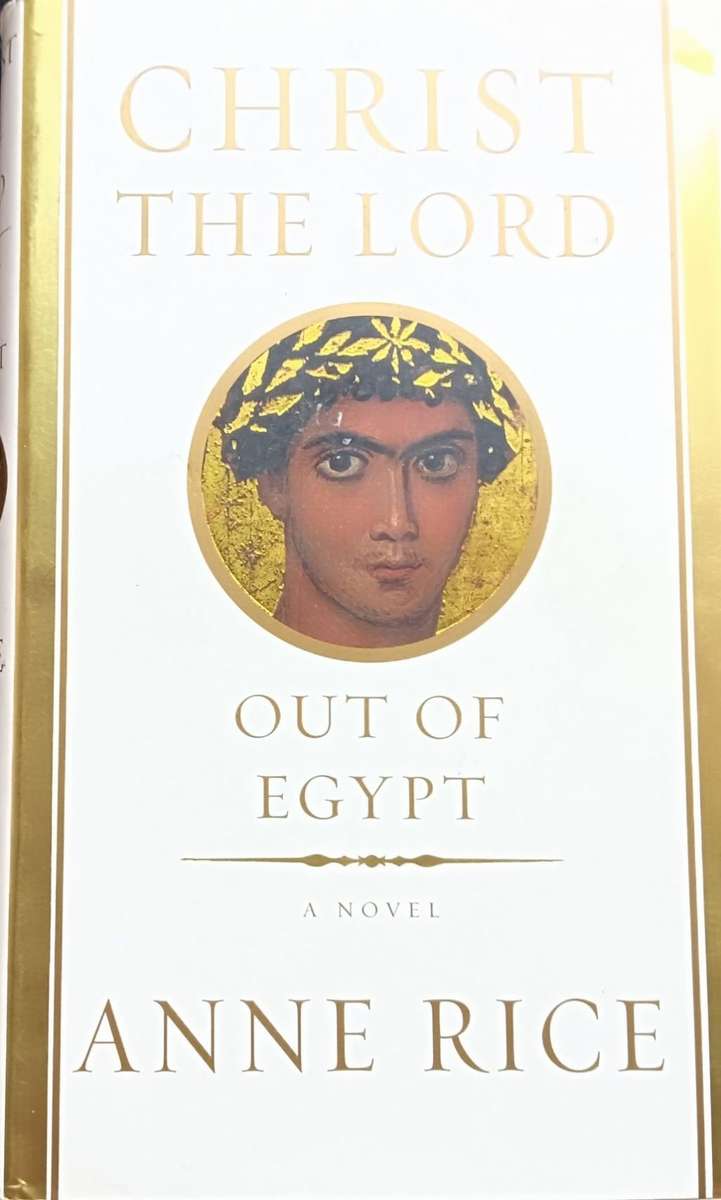 Christ the Lord out of Egypt - Ann Rice - Hardcover - 322 pages