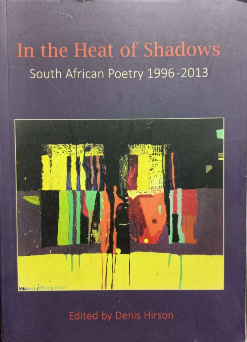 In the Heat of Shadows - Edited by Denis Hirson - Softcover - 279 Pages