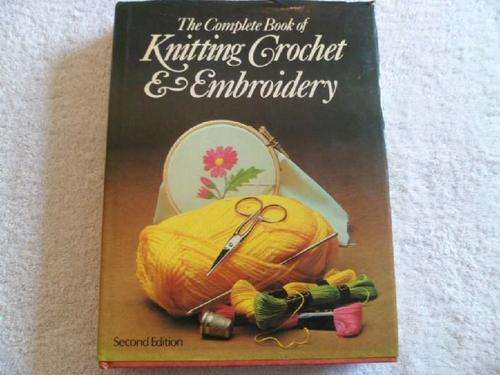 The Complete Book of Knitting, Crochet & Embroidery Second Edition