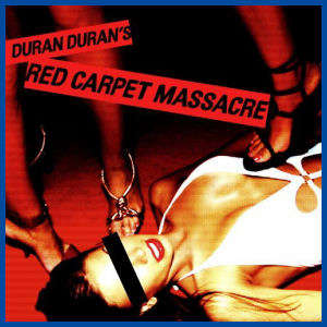 Red Carpet Massacre - Duran - Duran