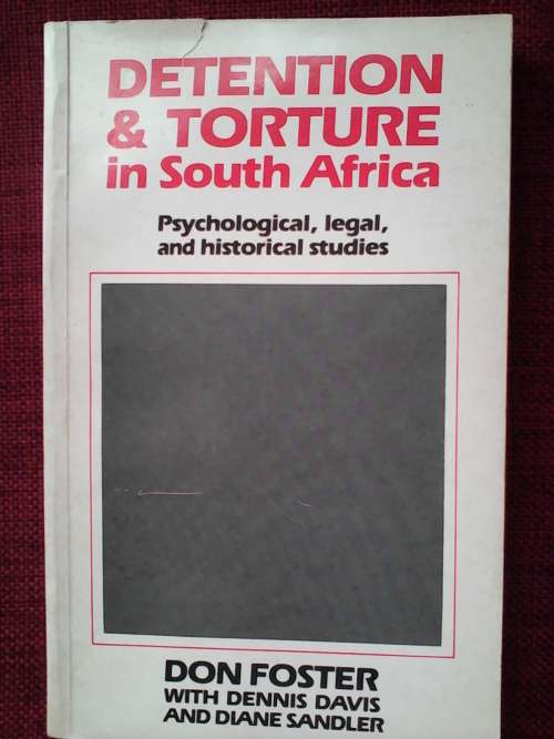 Detention & torture in South Africa by Don Foster. Soft cover.1st 1987