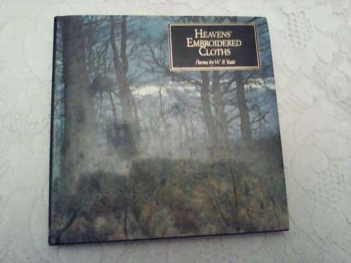 Heavens' embroidered cloths, poems by W.B. Yeats. H/c 1st1996