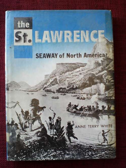 The St. Lawrence by Anne Terry White. H/C  1972
