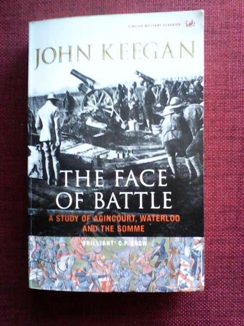 The face of Battle by John keegan. S/C  2004