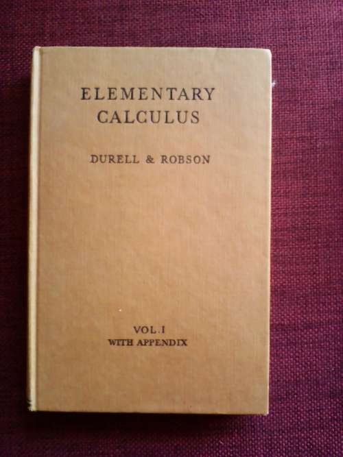 Elementary Calculus, Vol. 1 by C.V. Durell and A. Robson. H/C. 240 pp.