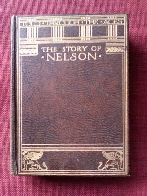 The Story of Nelson by Harold FB Wheeler. H/C. 256 pp.1928 400gm
