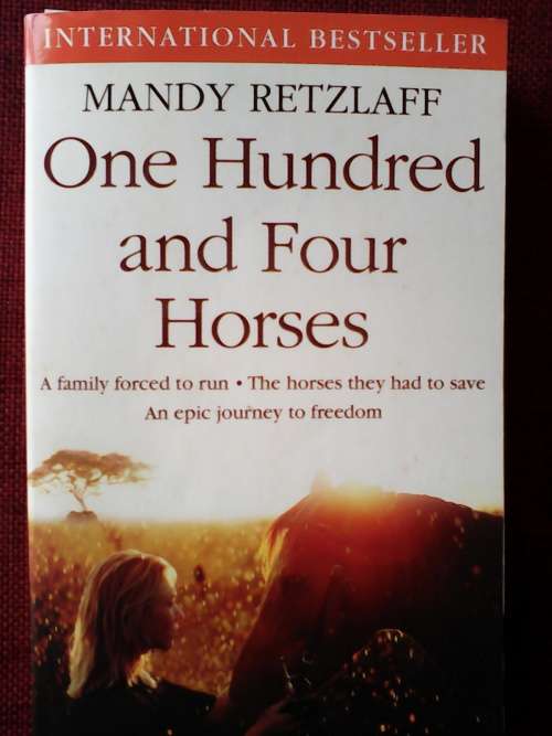 One Hundred and Four Horses by Mandy Retzlaff. S/C. 276 pp. 300gm  2013