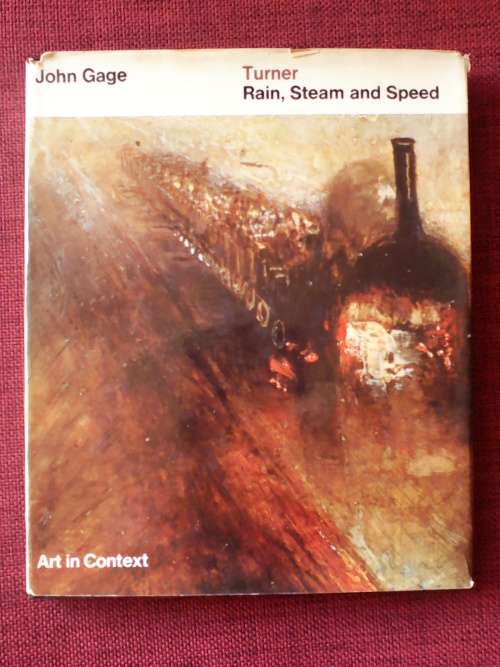 Turner: Rain, Steam and Speed by John Gage. H/C. 99 pp.