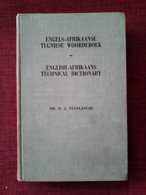 Engels-Afrikaanse Tegniese Woordeboek, dr HJ Terblanche. H/B. 639 pp.