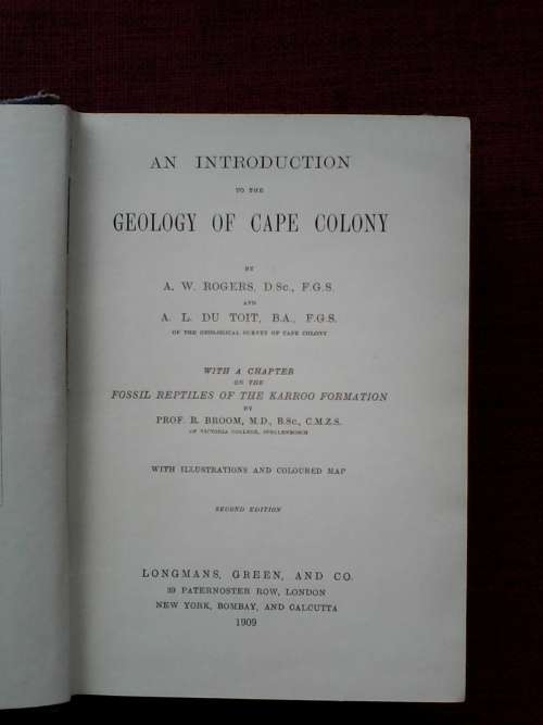 An Introduction to the Geology of Cape Colony by Rogers and Du Toit. 2nd edition 1909. H/C. 491 pp.