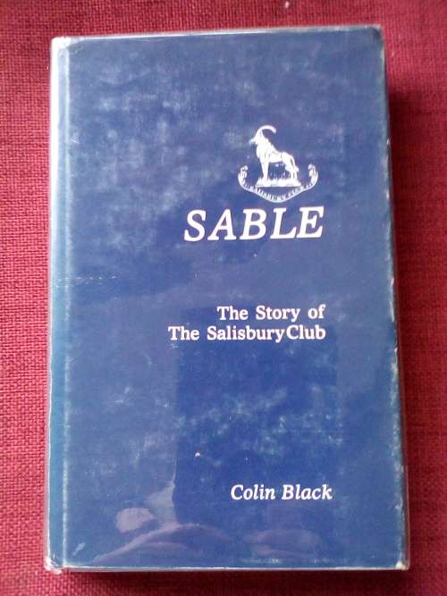 Sable: The Story of the Salisbury Club by Colin Black. First 1980. H/C with jacket. 254 pp.