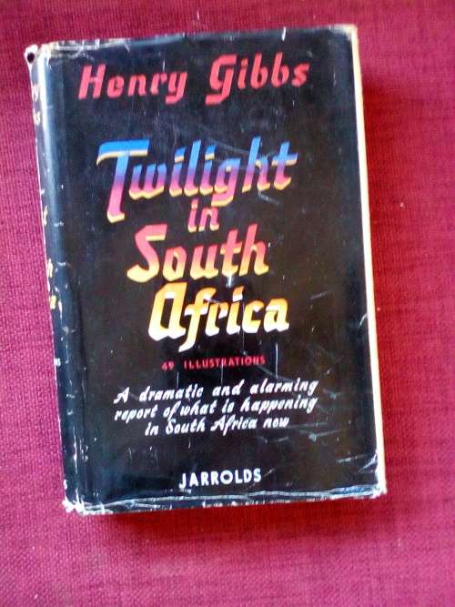 Twilight in South Africa by Henry Gibbs. 1950. H/C with jacket. 288 pp.