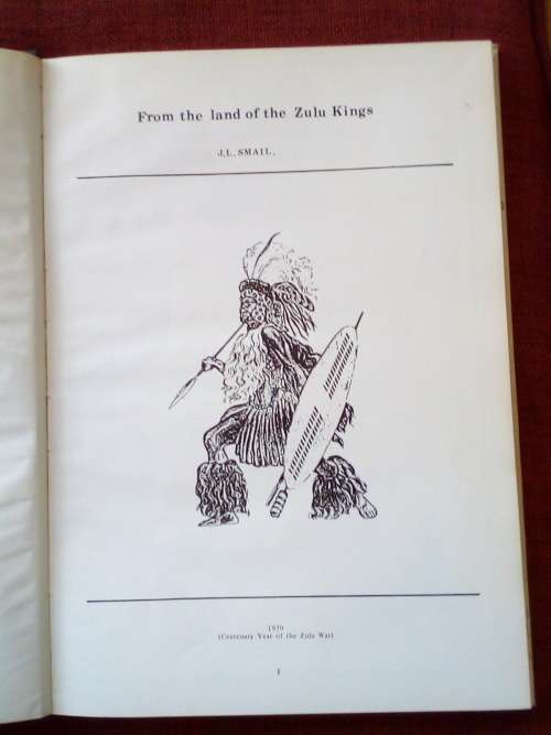 From the Land of the Zulu Kings by JL Smail. Signed De Luxe ed 1979. Large format. 185 pp.