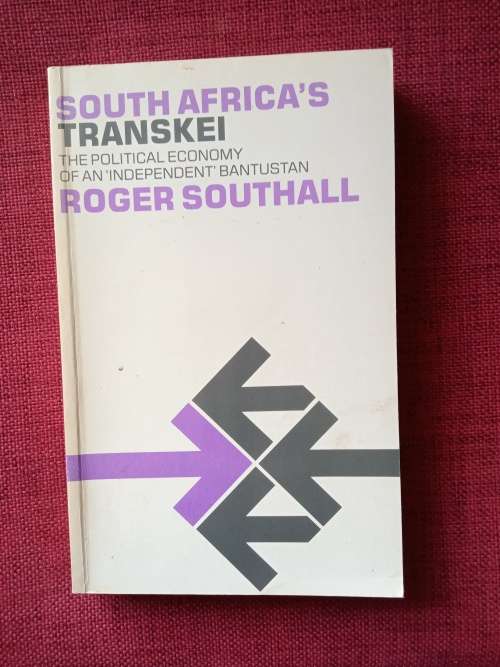 South Africa´s Transkei by Roger Southall. 1st 1982. S/C. 338 pp.