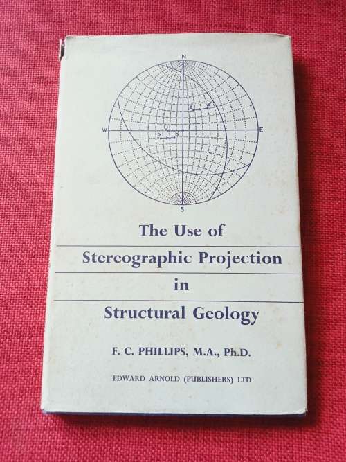The Use of Stereographic Projection in Structural Geology by FC Phillips. Reprint 1963. H/C. 86 pp.