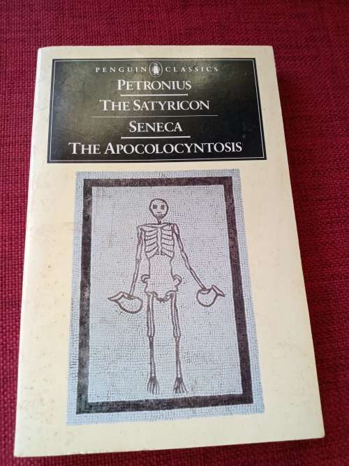 Petronius: The Satyricon / Seneca: The Apocolocyntosis. Revised ed 1986. S/C. Penguin Classics.