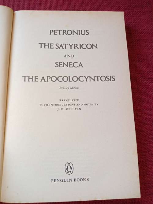 Petronius: The Satyricon / Seneca: The Apocolocyntosis. Revised ed 1986. S/C. Penguin Classics.