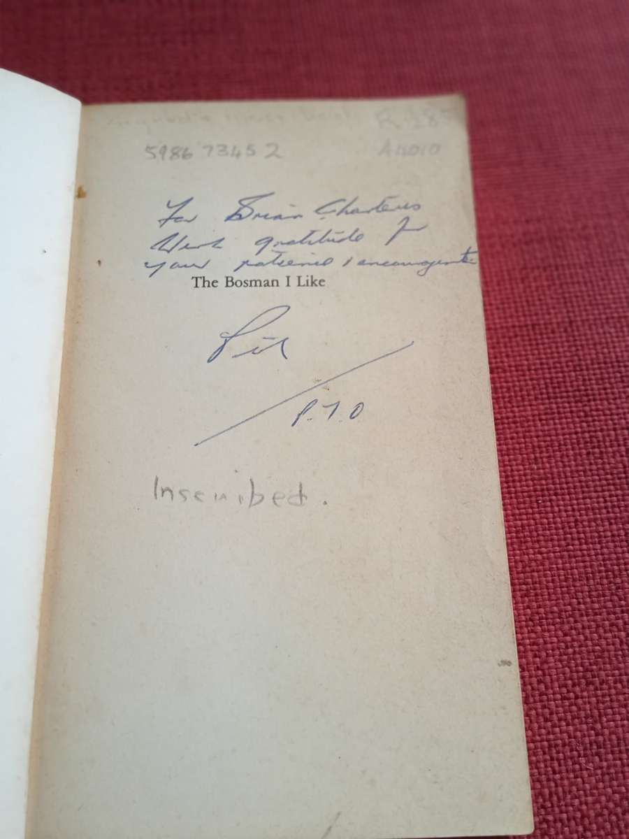 The Bosman I like, by Patrick Mynhardt. Signed and inscribed. Paperback 1981. 238 pp.