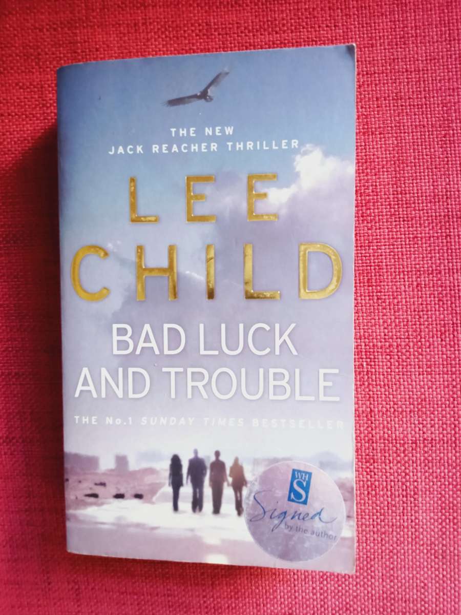 Bad Luck and Trouble, by Lee Child. Signed. First Bantam paperback edition 2008. 526 pp.
