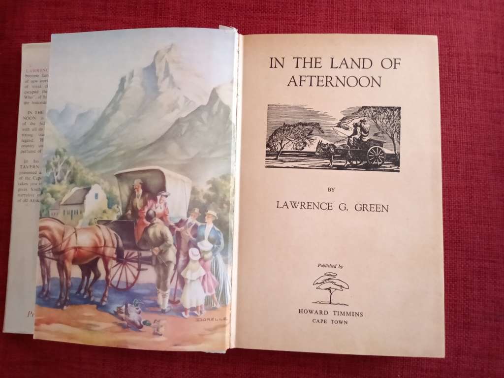In the Land of Afternoon by Lawrence G Green. Reprint 1959. H/C. 255 pp.