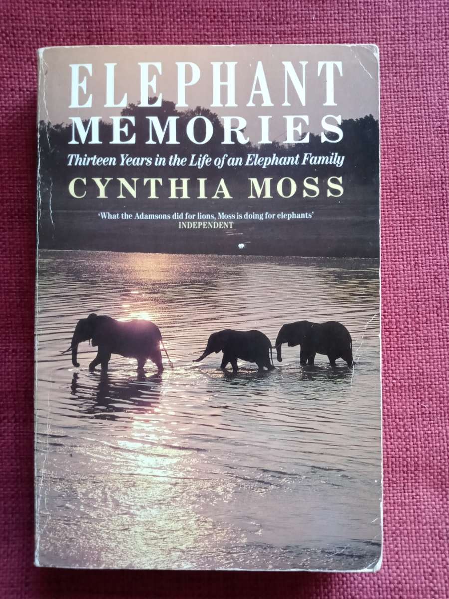 Elephant Memories by Cynthia Moss. Fontana paperback 1989. 336 pp.