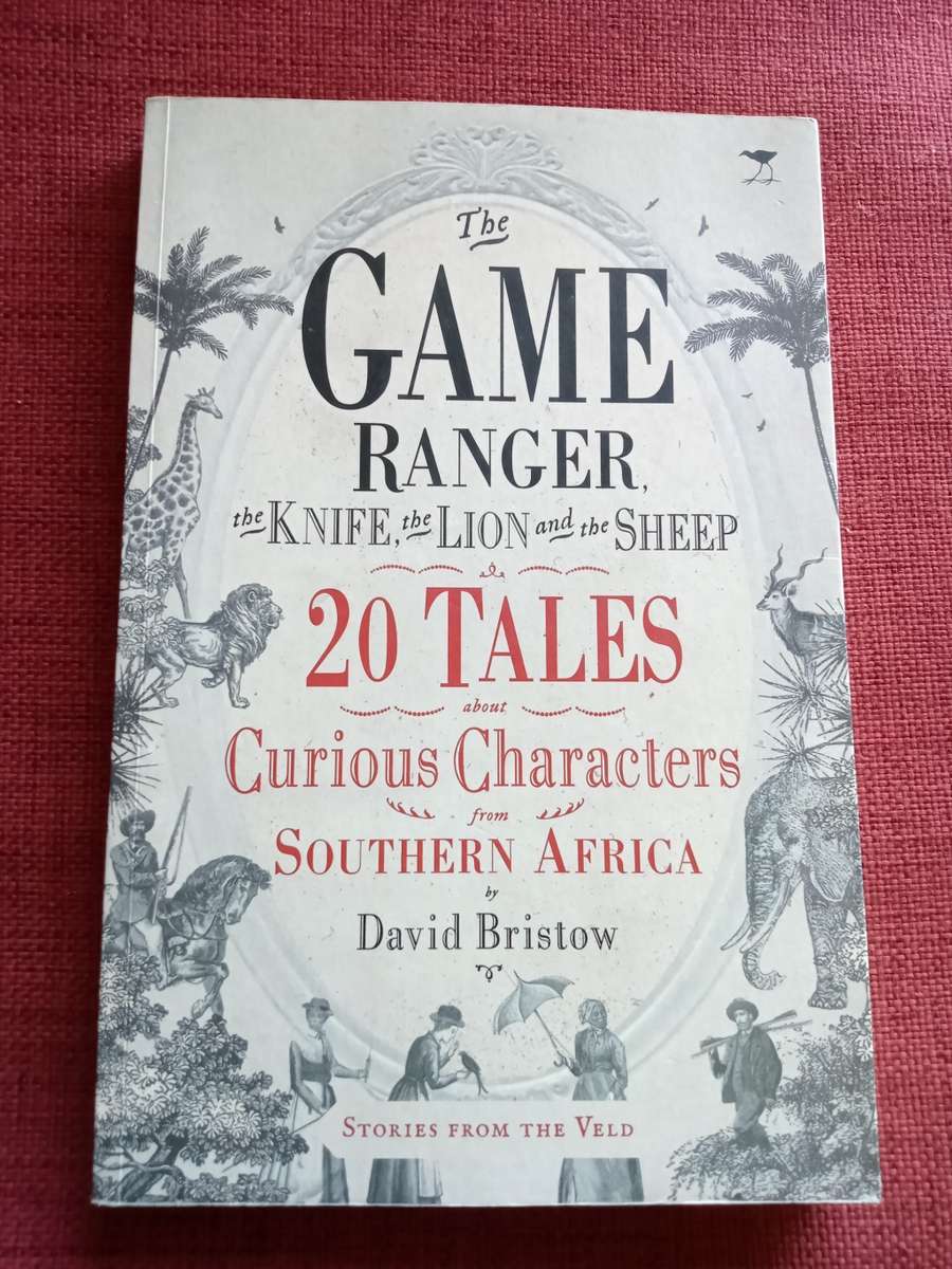 The Game Ranger, the Knife, the Lion and the Sheep by David Bristow. 2021. S/C. 200 pp.