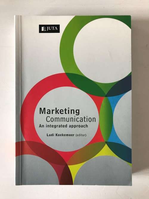 Marketing Communication an Integrated approach, L Koekemoer