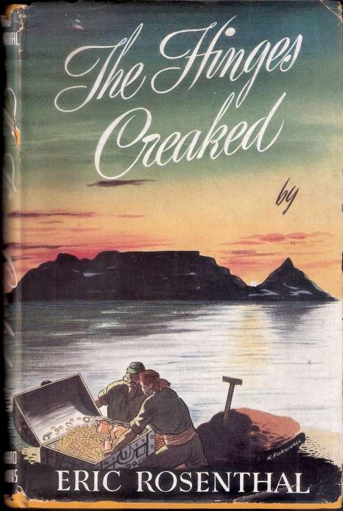 THE HINGES CREAKED. True Stories Of South African Treasure Lost And Found.