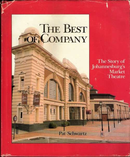 THE BEST OF COMPANY: The story of Johannesburg's Market Theatre.
