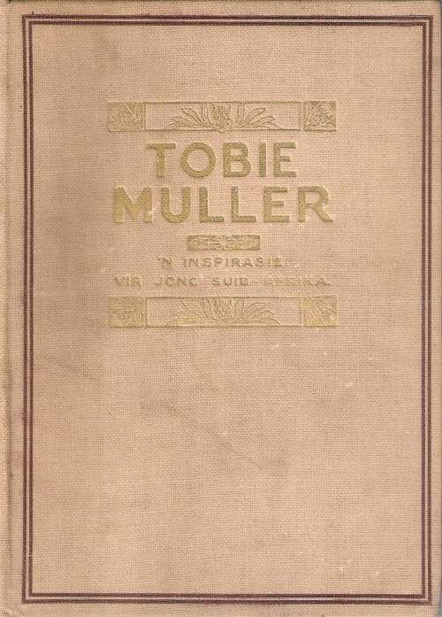 Tobie Muller: ¿n Inspirasie vir Jong Suid-Afrika.