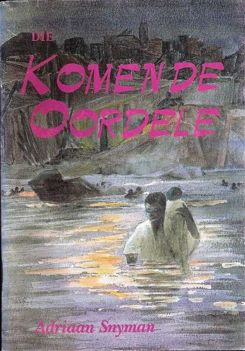 Die Komende Oordele versamel deur Adriaan Snyman