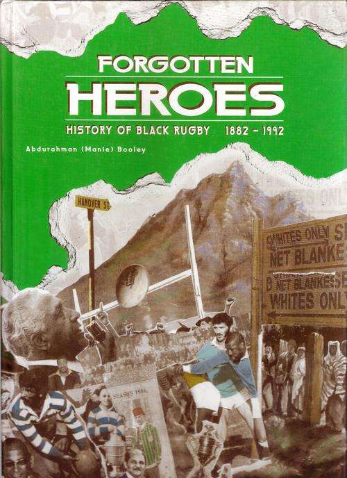 FORGOTTEN HEROES. History of black rugby, 1882-1992.