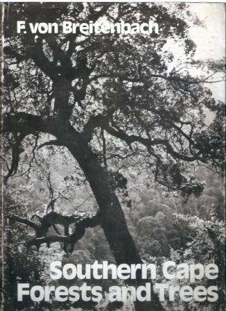 Southern Cape Forests and Trees. Von Breitenbach, F.