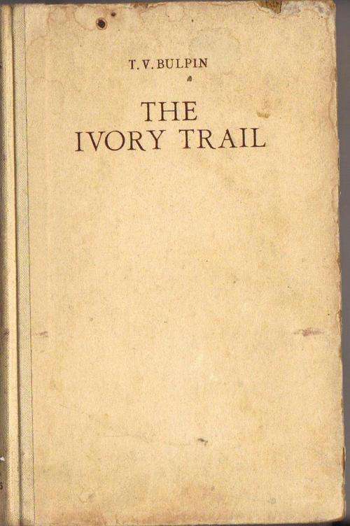 !! First Ed 1954 !! The Ivory Trail, T.V. Bulpin @@@ crazy R1 start!!