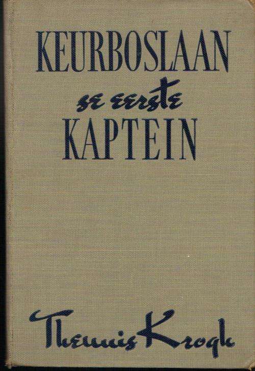 !! Eerste druk 1948 !! KEURBOSLAAN, se eerste Kaptein, Theunis Krogh