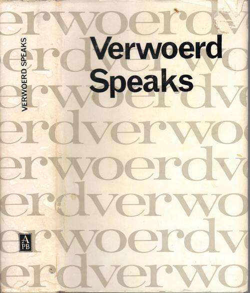 Verwoerd Speaks ~ Speeches 1948-1966, Edited by Prof. A.N. Pelser