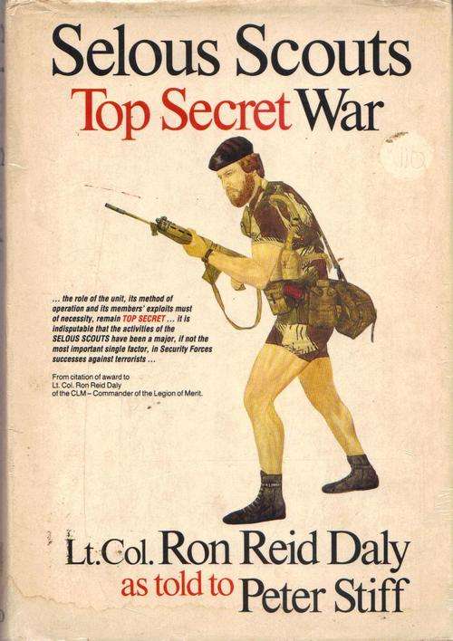 Selous Scouts ~ Top Secret War ~ Lt.Col. Ron Reid Daly. Large H/C