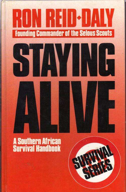 ~STAYING ALIVE~Ron Reid-Daly. First Edition 1990