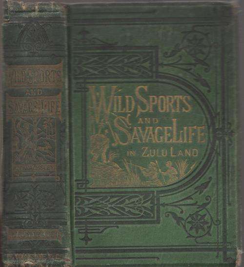 *1880* Wild Sports and Savage life in Zululand. by H.M. Walmsley
