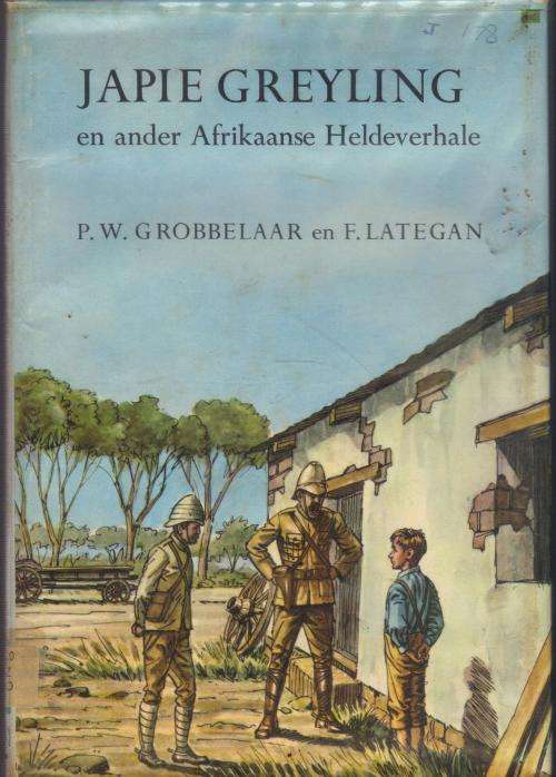 *Skaars* JAPIE GREYLING en ander Afrikaanse Heldeverhale. P.W. Grobbelaar & F. Lategan
