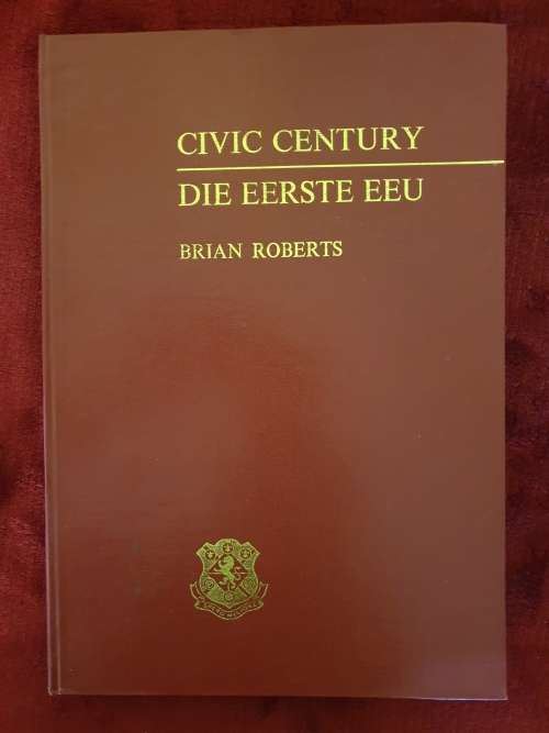 **Signed Ltd Ed** - The First 100 years of the Kimberley municipality. Brian Roberts