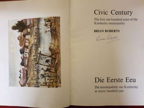 **Signed Ltd Ed** - The First 100 years of the Kimberley municipality. Brian Roberts