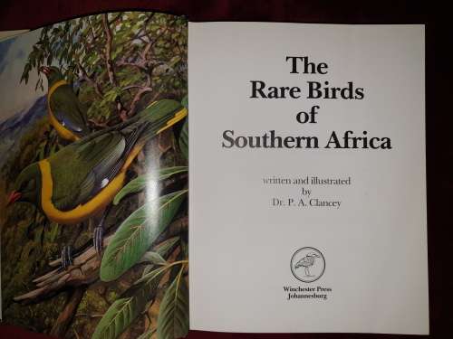 **Signed** THE RARE BIRDS OF SOUTHERN AFRICA - P. A. CLANCEY
