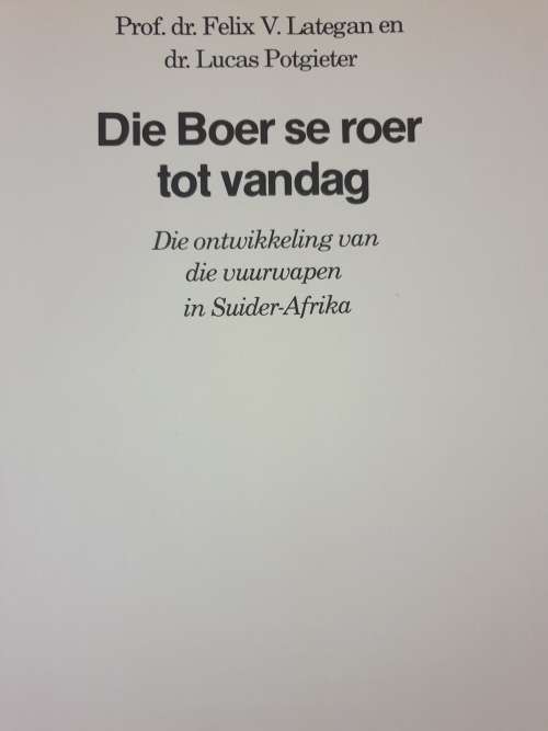**Skaars, getekende kopie** DIE BOER SE ROER TOT VANDAG. Lategan & Potgieter