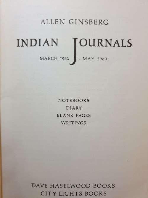 INDIAN JOURNALS - March 1962 to May 1963. By Allan Ginsberg