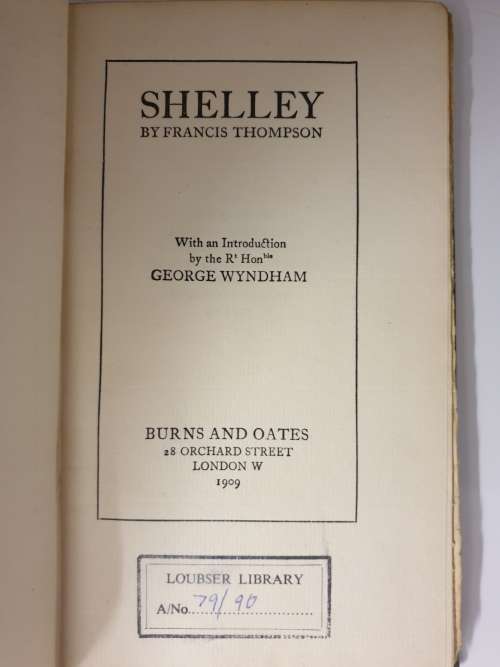 *1909* SHELLEY - By Francis Thompson. With an Introduction by George Wyndham