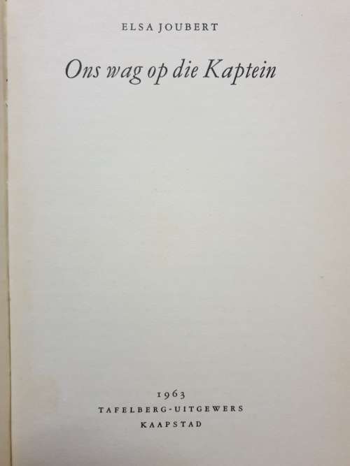 ELSA JOUBERT. 2 x 1ste drukke - ONS WAG OP DIE KAPTEIN & DIE STAF VAN MONOMOTAPA